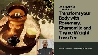 Transform your Body with Rosemary, Chamomile and Thyme Weight Loss Tea
