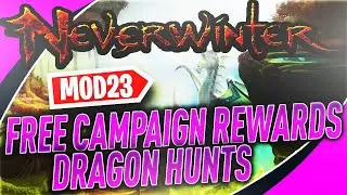 NEW MOD23 CAMPAIGN REWARDS EXCLUSIVE LEGENDARY WINGS MOUNT + First SOLO Dragon Hunts in Neverwinter