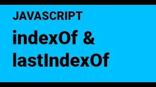 47 array indexOf and lastIndexOf