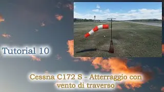 Microsoft Flight Simulator 2020 - Tutorial 10 - Cessna C172 S Atterraggio con vento di traverso