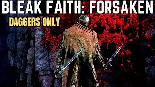 Bleak Faith: Forsaken (Daggers Only Gameplay) - Part 1 Getting The Daggers ASAP