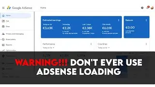 Warning!!! Don't ever use AdSense Loading