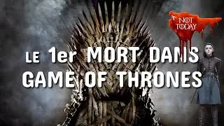 LE 1ER MORT DANS GAME OF THRONES