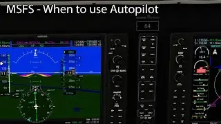 MSFS - When to use Autopilot