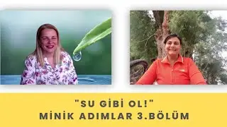 Su Gibi Ol! - Minik Adımlar 3. Bölüm "Su Elementi"