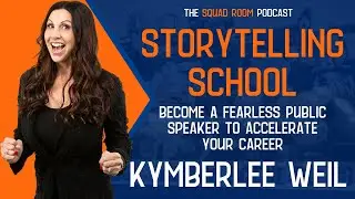 Storytelling School: Become a Fearless Public Speaker to Accelerate Your Career with Kymberlee Weil