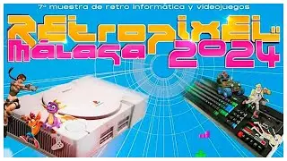 💥 RETRO PIXEL MÁLAGA 2024 un vistazo rápido 💥 O0022