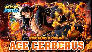 🔥GIỚI THIỆU TƯỚNG MỚI - ACE CERBERUS🔥