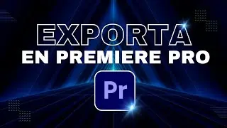 ✅ Exporta video con poco peso sin perder la CALIDAD en Adobe Premiere Pro (Paso a paso)