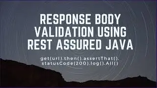 Rest Assured ApI Testing - Response body validation