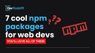 7 cool npm packages for webdevs #devtools99 #webdev #npm #javascript #webdevelopment #programming