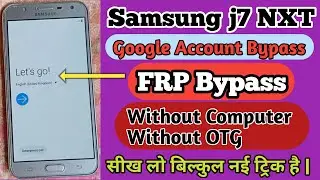 Samsung galaxy j7 NXT Google account bypass / Samsung j7 NXT FRP  Unlock