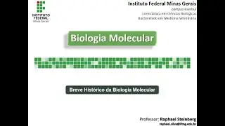 BIO MOL - IFMG Bambuí- VÍDEO AULA00: Breve histórico da Biologia Molecular - PARTE 2222