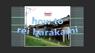 Let's relax and make a song like Rei Harakami [Japanese Ambient tutorial]