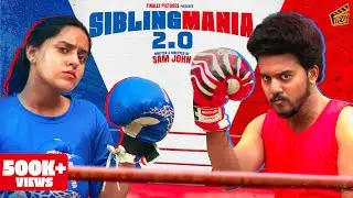 Sibling Mania 2 | Ft. Sam John, VJ Kalyani | Comedy | 4K | Finally