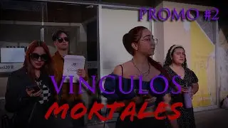 Vínculos Mortales - Promo #2 - Muy Pronto - Josué MR