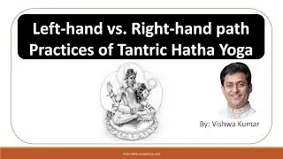YF13 - Left-hand vs. Right Hand Path Practices - Tantric Hatha Yoga