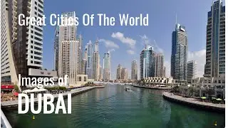What is DUBAI like?  Images of one of the 100 Great World Cities, capturing the vibe and culture
