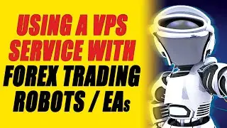 VPS For Forex Trading: How to use VPS for forex trading | free VPS for forex trading FOREX EA TRADER