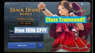Black Desert Mobile Test Server Update & Review: Class Transcend & Free 100k CP?!