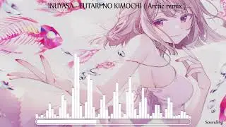 Futari no Kimochi - Inuyasha ( Arctic Remix )