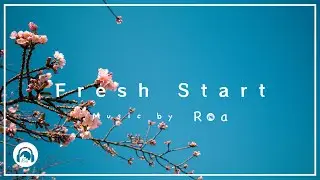 Roa - Fresh Start 【Official】