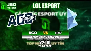 JBOVIETNAM - LOL - NHẬN ĐỊNH - RGO vs BFR