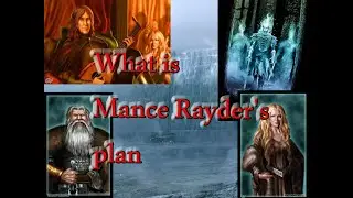 Asoiaf theory: what was Mance Rayder's plan, Jon snow in Winds of winter part 3 .