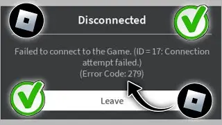 How To Fix Roblox Error Code 279 (EASY) - Roblox Failed To Connect To Game ID 17 You