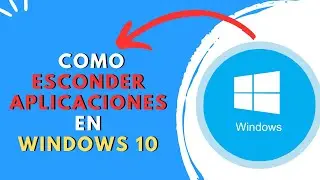 COMO ESCONDER APLICACIONES EN WINDOWS 10 ✅
