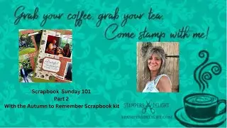 Scrapbook Sunday 101 Part 2 With Autumn to Remember