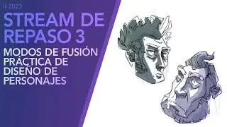 II-2023 / Stream de repaso 3: Modos de fusión. Práctica de personajes