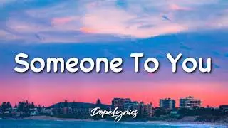 SOMEONE TO YOU - Banners (Lyrics)