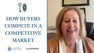 Real Estate Pro Tip | How Buyers Can Compete In A Competitive Market | The Ayse Clay Team