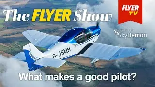 What makes a good pilot? - The Flyer Show