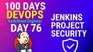 Day 76: Jenkins Project Security | KodekloudEngineer | 