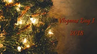 Vlogmas Day 1 • My Tree Doesn’t Fit In My House!