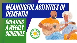 Meaningful Activities in Dementia: Make a Weekly Schedule