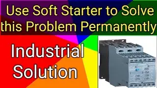 Use of Soft Starter| Why use Soft Starter| What is soft starter
