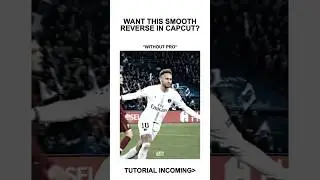 Smooth Reverse Tutorial CapCut