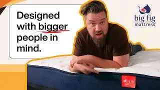 Big Fig Mattress Review - The Best Mattress For Heavier People??