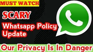 Whatsapp Privacy Policy Update Explained | Our Privacy Is In Danger | Whatsapp New Policy 2021
