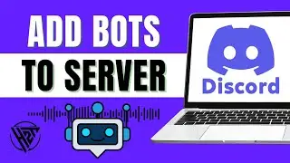 How to Add Bots to Your Discord Server