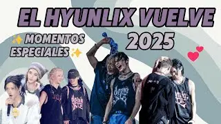 ¡Vuelve El HYUNLIX 2025! ✨(Momentos Especiales)