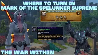 The War Within Where to turn in Mark of The Spelunker Supreme