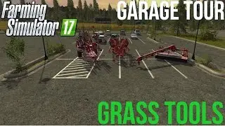 Farming Simulator 17 - Garage Tour - Grass Tools