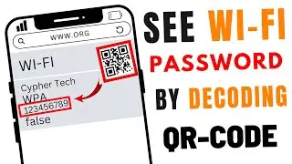 How to Decode Wi-Fi QR-Code and see Password | How to see Connected Wi-Fi Password | Cypher Tech