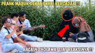 PRANK MABUK DEKAT UKHTI BERCADAR !! LIHAT REAKSINYA BACAIN SHOLAWAT UJANG BUSTOMI!?