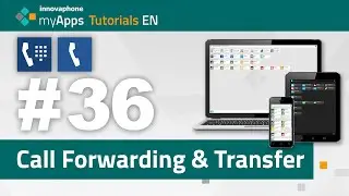 #36 myApps Tutorial — Phone App & Softphone App - Call Forwarding & Call Transfer (15r1, 16r1) | EN