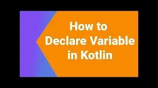 Syntax for declaring Variables in Kotlin
